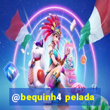 @bequinh4 pelada